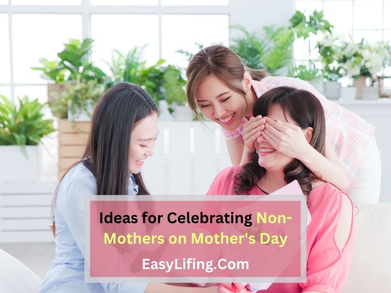 Ideas for Celebrating Non-Mothers on Mother's Day-EasyLifing.Com