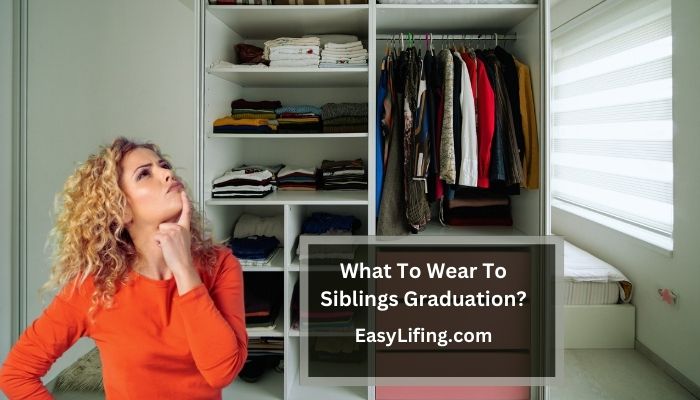 What To Wear To Siblings Graduation-EasyLifing.Com