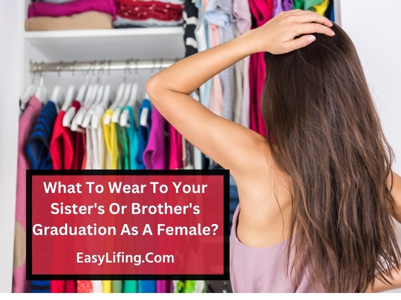 What To Wear To Your Sister's Or Brother's Graduation As A Female-EasyLifing.Com